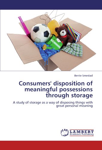 Consumers' disposition of meaningful possessions through storage: A study of storage as a way of disposing things with great personal meaning