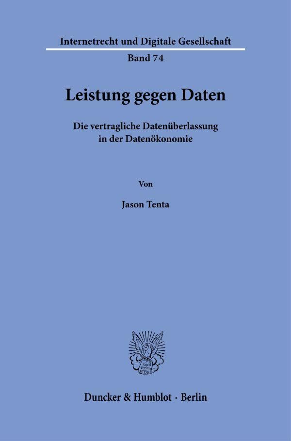 Leistung gegen Daten: Die vertragliche Datenüberlassung in der Datenökonomie (Internetrecht und Digitale Gesellschaft)