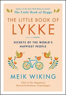 The Little Book of Lykke: Secrets of the World&#8217;s Happiest People