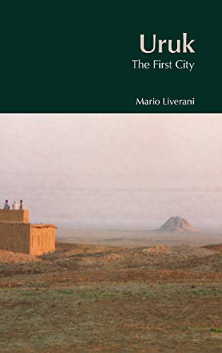 Mario Liverani Uruk, The First City (Bible World)
