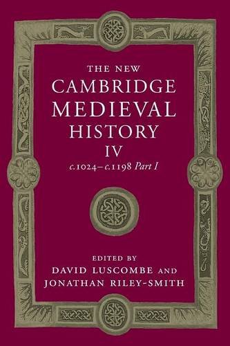 David Luscombe The New Cambridge Medieval History, Volume 4, C.1024–c.1198, Part 1