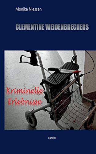 Clementine Weidenbrechers kriminelle Erlebnisse: Band III