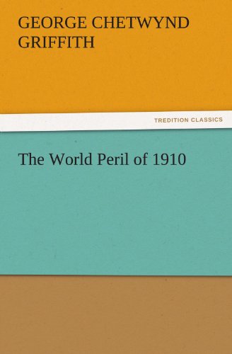 The World Peril of 1910 (TREDITION CLASSICS)