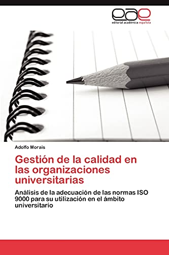 Gestión de la calidad en las organizaciones universitarias: Análisis de la adecuación de las normas ISO 9000 para su utilización en el ámbito universitario