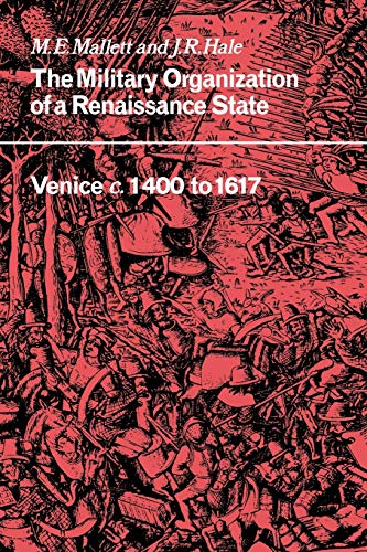 Military Organisation Renaissance: Venice C.1400 to 1617 (Cambridge Studies in Early Modern History)