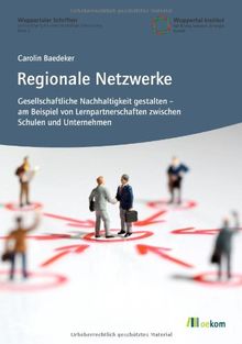 Regionale Netzwerke: Gesellschaftliche Nachhaltigkeit gestalten - am Beispiel von Lernpartnerschaften zwischen Schulen und Unternehmen