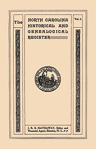 The North Carolina Historical and Genealogical Register. Eleven Numbers Bound in Three Volumes. Volume Three