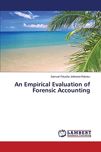 An Empirical Evaluation of Forensic Accounting