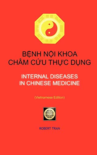 Internal Diseases in Chinese Medicine: B¿NH N¿I KHOA CHÂM C¿U TH¿C D¿NG