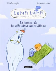 Lumpi Lumpi. En busca de la alfombra maravillosa (Lumpi Lumpi mi amigo el dragón, Band 1)