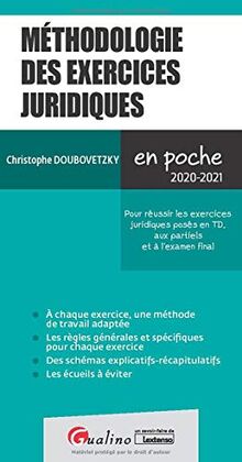 Méthodologie des exercices juridiques : pour réussir les exercices juridiques posés en TD, aux partiels et à l'examen final : 2020-2021