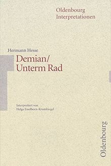 Oldenbourg Interpretationen: Demian / Unterm Rad: Band 39