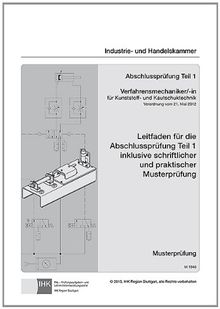 PAL-Leitfaden Abschlussprüfung Teil 1 Verfahrensmechaniker/-in für Kunststoff- und Kautschuktechnik (1940)