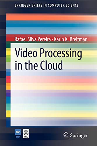 Video Processing in the Cloud (SpringerBriefs in Computer Science)