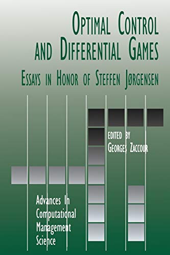 Optimal Control and Differential Games: Essays in Honor of Steffen Jørgensen (Advances in Computational Management Science, 5, Band 5)