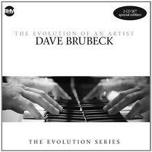 Dave Brubeck-the Evolution of An Artist