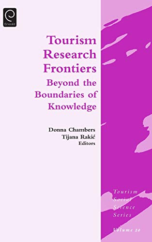 Tourism Research Frontiers: Beyond the Boundaries of Knowledge (Tourism Social Science, Band 20)