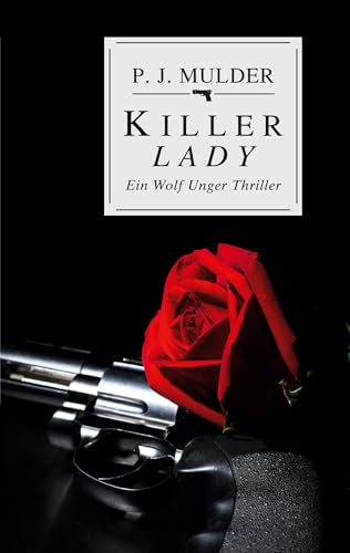 Killer Lady: Ein Wolf Unger Thriller