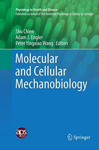 Molecular and Cellular Mechanobiology (Physiology in Health and Disease)