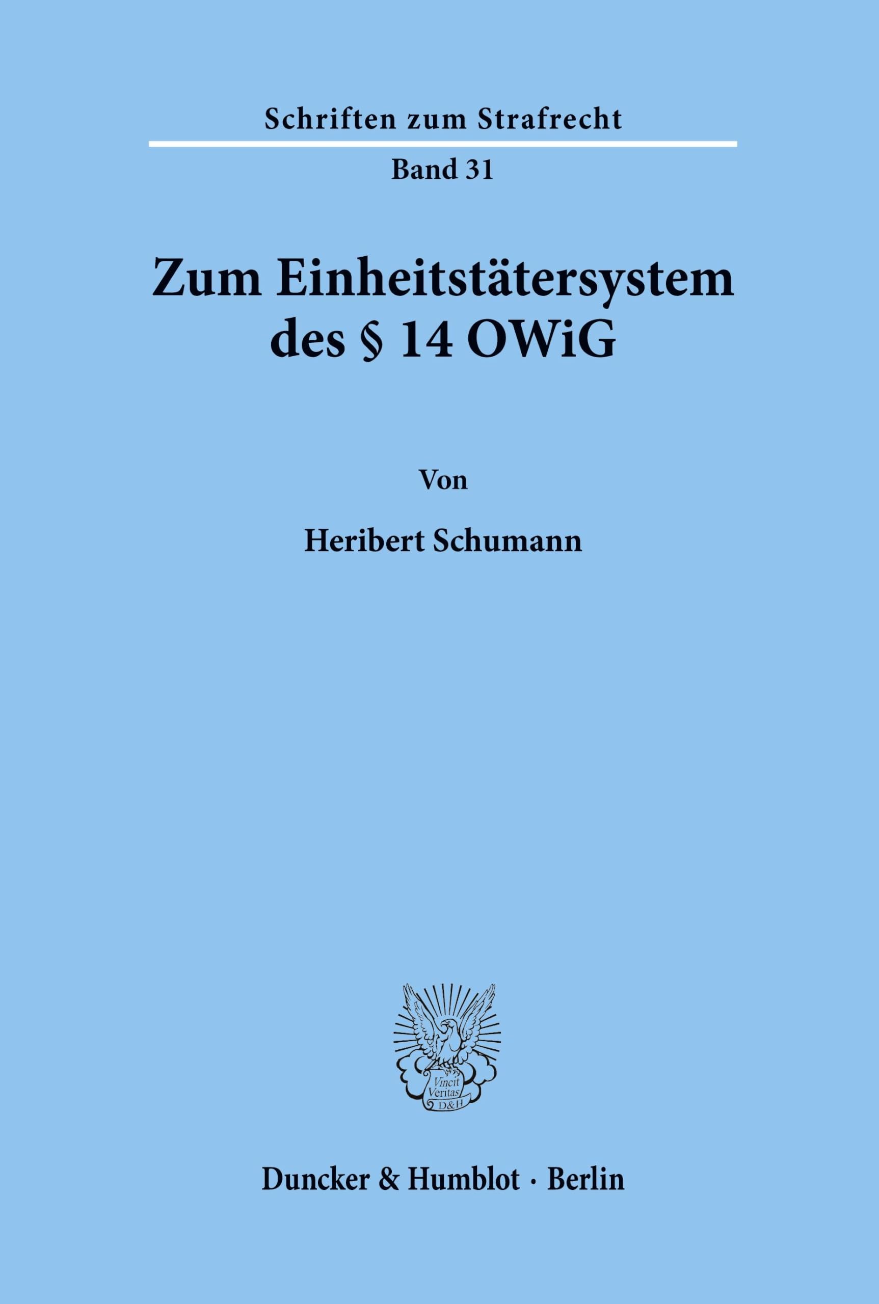 Zum Einheitstätersystem des § 14 OWiG. (Schriften zum Strafrecht, Band 31)