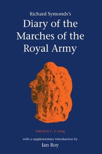 Richard Symonds's Diary of the Marches of the Royal Army (Camden Classic Reprints, Band 3)