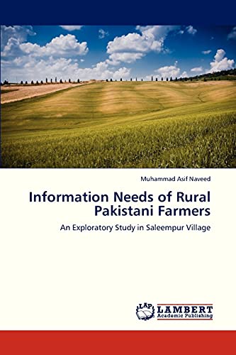 Information Needs of Rural Pakistani Farmers: An Exploratory Study in Saleempur Village