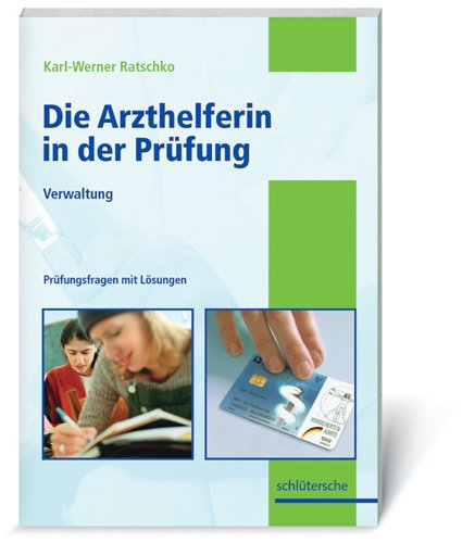 Die Arzthelferin in der Prüfung. Verwaltung ...