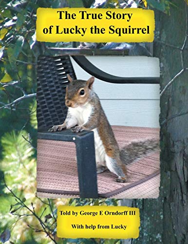 The True Story of Lucky the Squirrel