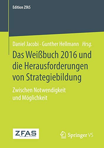 Das Weißbuch 2016 und die Herausforderungen von Strategiebildung: Zwischen Notwendigkeit und Möglichkeit (Edition ZfAS)