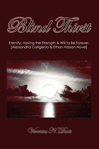 Blind Thirst: Eternity: Having the Strength & Will to Be Forever.