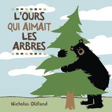 L' Ours Qui Aimait Les Arbres