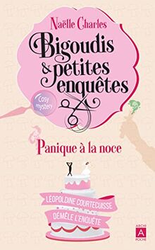 Bigoudis & petites enquêtes : Léopoldine Courtecuisse démêle l'enquête. Vol. 3. Panique à la noce