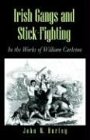 Irish Gangs and Stick-Fighting: In the Works of William Carleton