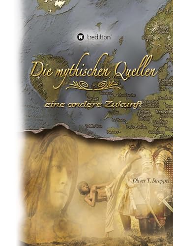 Die mythischen Quellen 3 - Oliver T Streppel Kartoniert (TB)