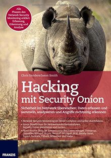 Hacking mit Security Onion: Sicherheit im Netzwerk überwachen: Daten sammeln, analysieren und Angriffe rechtzeitig erkennen