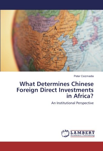 What Determines Chinese Foreign Direct Investments in Africa?: An Institutional Perspective