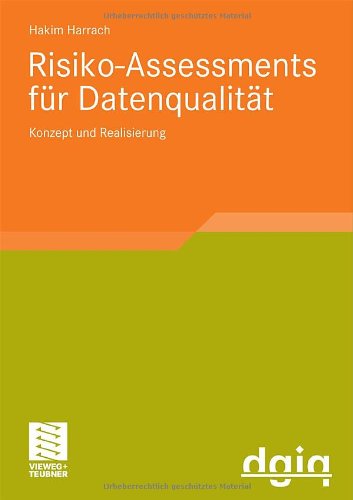 Risiko-Assessments für Datenqualität: Konzept und Realisierung (Ausgezeichnete Arbeiten zur Informationsqualität) (German Edition)