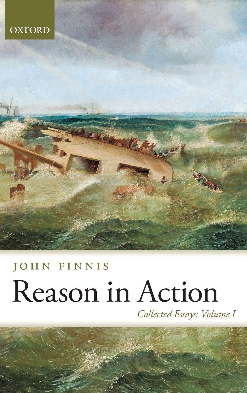 COLL ESS REASON IN ACTION V1 CEJF: NCS C (Collected Essays of John Finnis)