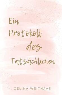 Ein Protokoll des Tatsächlichen
