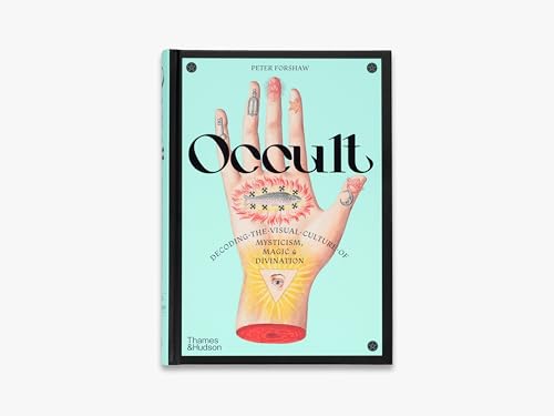 Occult : Decoding the visual culture of mysticism, magic and divination