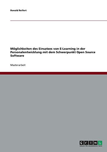 Möglichkeiten des Einsatzes von E-Learning in der Personalentwicklung mit dem Schwerpunkt Open Source Software