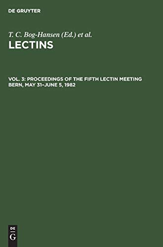 Proceedings of the Fifth Lectin Meeting Bern, May 31–June 5, 1982 (Lectins, Band 3)