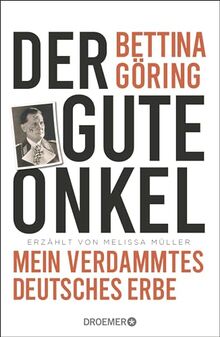 Der gute Onkel: Mein verdammtes deutsches Erbe | Die Großnichte von Nazi-Verbrecher Hermann Göring reflektiert ihre NS-Familiengeschichte