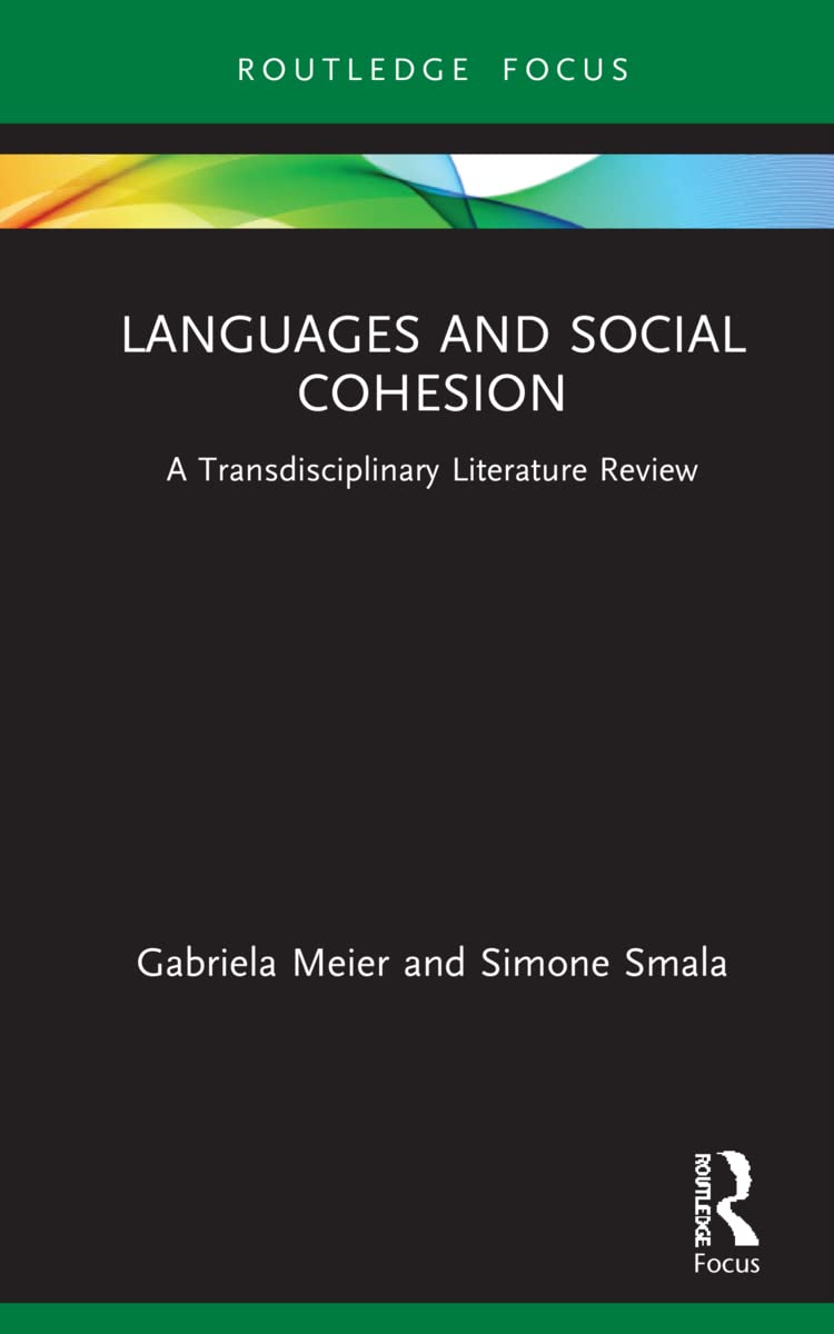 Languages and Social Cohesion: A Transdisciplinary Literature Review (Routledge Advances in Sociology, 320)