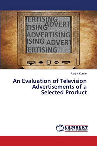 An Evaluation of Television Advertisements of a Selected Product