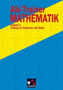 Abi-Trainer Mathematik / Analysis 1: Training für Klausuren und Abitur / Ganzrationale und gebrochenrationale Funktionen