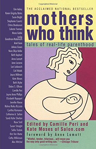 Mothers Who Think: Tales Of Reallife Parenthood