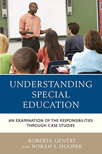 Understanding Special Education: An Examination of the Responsibilities through Case Studies