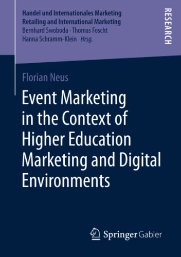 Event Marketing in the Context of Higher Education Marketing and Digital Environments (Handel und Internationales Marketing Retailing and International Marketing)