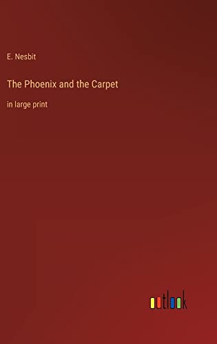 The Phoenix and the Carpet: in large print